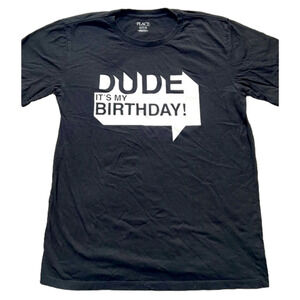 Dude It’s My Birthday Youth XL Children’s Place Black T-Shirt, Preloved